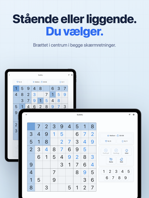 Stående eller liggende. Du vælger. Brættet i centrum i begge skærmretninger.