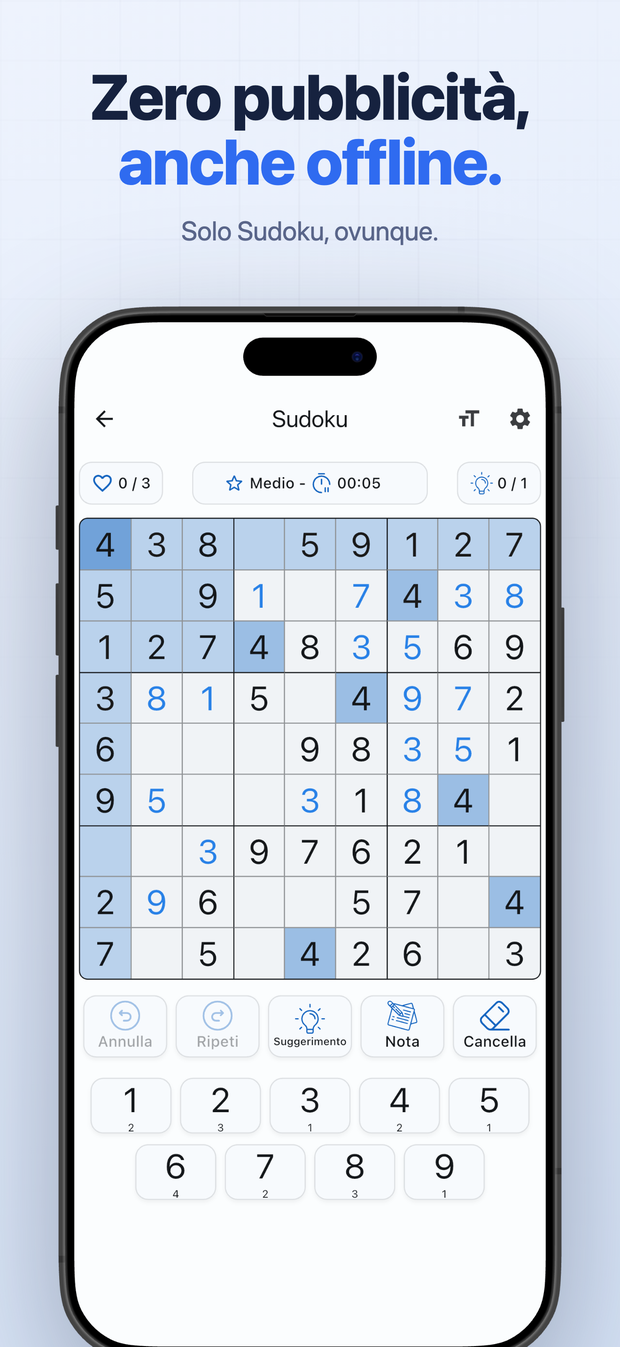 Zero pubblicità, anche offline. Solo Sudoku, ovunque.