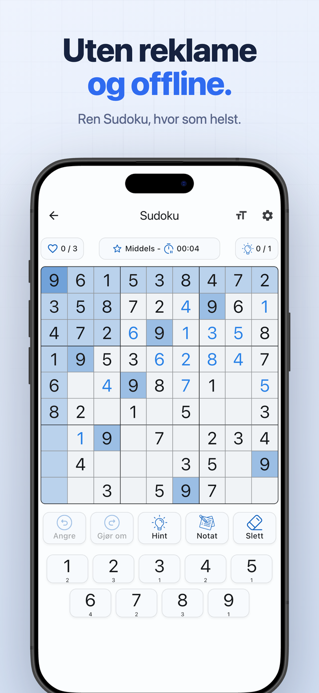 Uten reklame og offline. Ren Sudoku, hvor som helst.