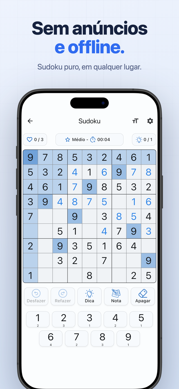 Sem anúncios e offline. Sudoku puro, em qualquer lugar.